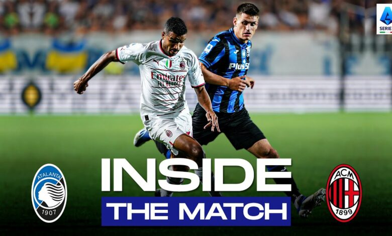 Atalanta’s clash with Milan | Inside The Match | Atalanta-Milan | Serie A TIM 2022/23