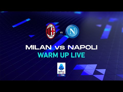 🔴 LIVE | Warm up | Milan - Napoli | Serie A TIM 2022/23
