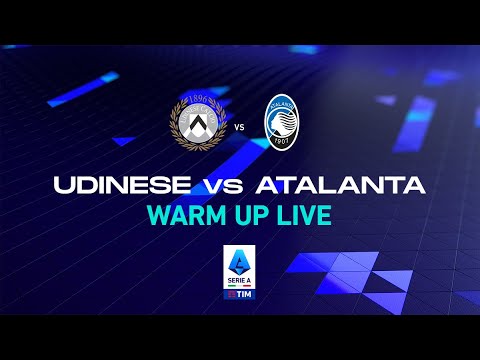 🔴 LIVE | Warm up | Udinese - Atalanta | Serie A TIM 2022/23